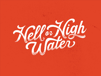 Hell or High Water Typography design illlustration illustration illustrator texture typography vector