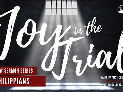 Joy in the Trial Series banner design branding faith church faith rexford joy in the trial philippians sermon series