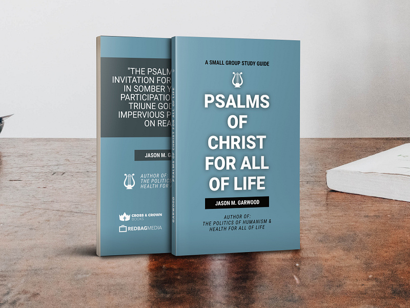 Psalms of Christ for All of Life Book Cover book cover book design church design cross crown church jason garwood print design psalms
