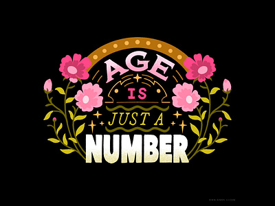 Age Is Just A Number floral handlettering lettering positivity quote