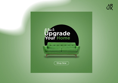 its time to upgrade your home stylish social media ads 3d ai animation branding furniture design graphic design logo motion graphics photoshop ui