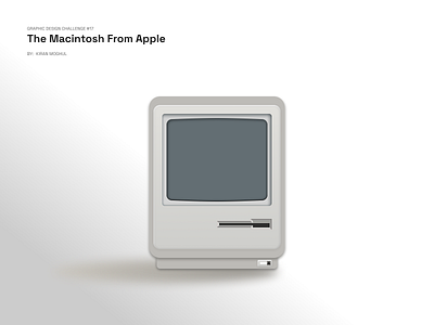 17. Graphic Design Challenge - The Macintosh from Apple 3d apple apple macintosh branding design design challenge graphic design illustration logo macintosh mobile design realistic retro ui uichallenge ux uxdesigner uxui web design