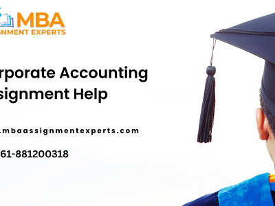 Best Corporate Accounting Assignment Help assignment help education mba mba assignment help students