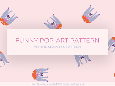 Funny Pop-Art Seamless Pattern background character design funky background funky pattern funky wallpaper girl character girly graphic design illustration pattern wallpaper