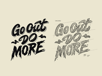 Sketch Lettering "Go Out Do More" apparel branding clothing customlettering design gooutdomore graphic design handdrawn handlettering lettering logo logotype tshirtdesign typography vintagedesign