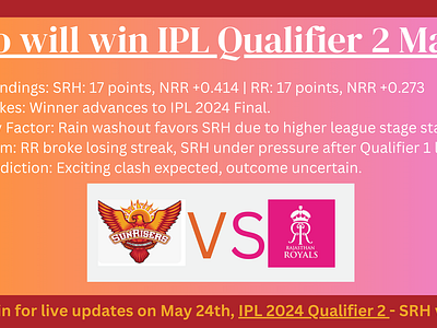 SRH vs RR, IPL Qualifier 2: Who Will Win? ipl 2024 qualifier 2 who will win