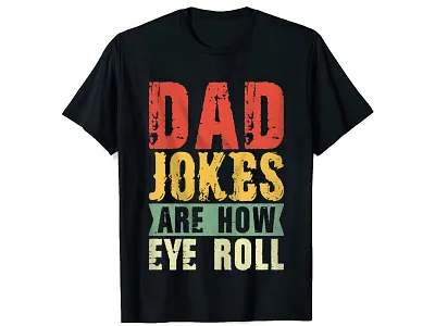 Dad Jokes Are How Eye Roll, Funny Dad Gift, Dad Typography shirt custom t shirt design dad jokes are how eye roll dad t shirt design dad typography t shirt design. fashion design funny dad gift graphic design graphic t shirt design merch design photoshop tshirt design shirt design t shirt design t shirt design ideas t shirt design mockup tee merch x teemerchx tshirt design typography t shirt design vintage t shirt design