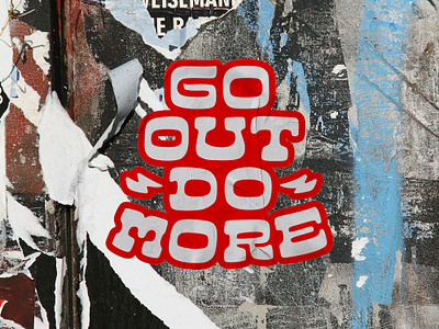 Custom Lettering "Go Out Do More" apparel design branding clothing customlettering graffiti graphic design handdrawn handlettering lettering logo logotype type design typography vintagedesign