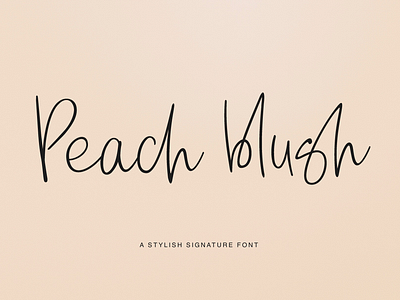 Peach Blush branding branding font design fashion fashion font flyer hand drawn hand drawn font handwritten font illustration label font ligature font logo font poster font script font signature font social media ui web font wedding font