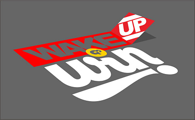 wake up & win! graphic design typography wake up win