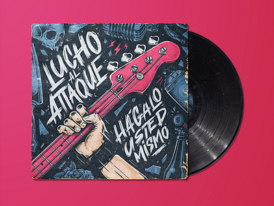 Hágalo usted mismo | Lucho al Attaque album attaque 77 bass cover design graphic design illustration music punk punk rock vinyl