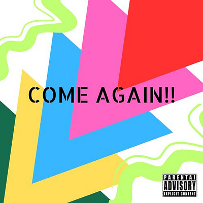COME AGAIN!! - Album cover album art art design graphic design logo music music industry rock music typography visual design