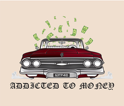 Addicted to Money apparel art artwork automotive branding car classic retro vintage clothing color design designer drawing graphic design illustration illustrator merchandise money green project freelance typography vector