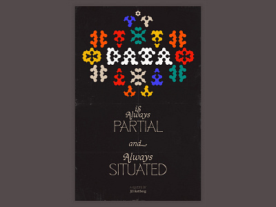 Data is always partial and always situated data graphic design poster texture typography