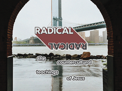 Radical Sermon Series aesthetic bold branding bridge chicago church design graphic design jesus new york poster radical sermon series teaching