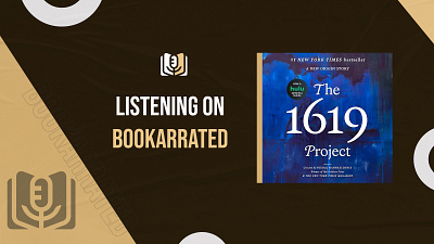 Listen to "THE 1619 PROJECT" on Bookarrated 🔊🔊