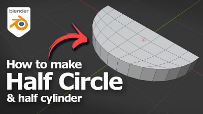 How to make half circle and half cylinder in Blender 3d 3d modeling b3d blender cgian tutorial