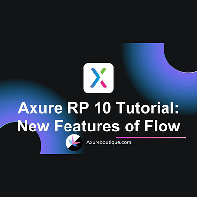 Axure RP 10 Tutorial: New Feature of Flow axure training axure tutorial new features prototyping