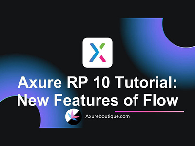 Axure RP 10 Tutorial: New Feature of Flow axure training axure tutorial new features prototyping