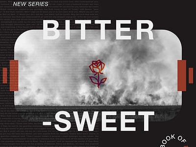 Bitter-sweet Sermon Series art direction bittersweet church media design illustration print rose series sermon
