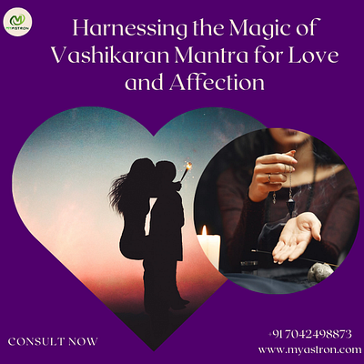 Harnessing the Magic of Vashikaran Mantra for Love and Affection myastron vashikaranmantra