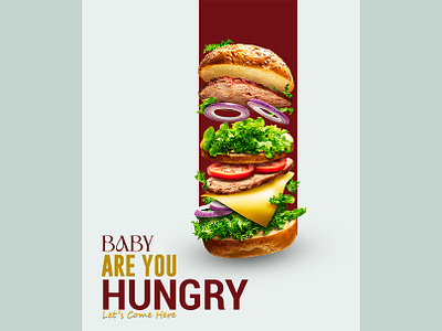 BABY ARE YOU HUNGRY? food banners food creatives food posters food social media poster hungry