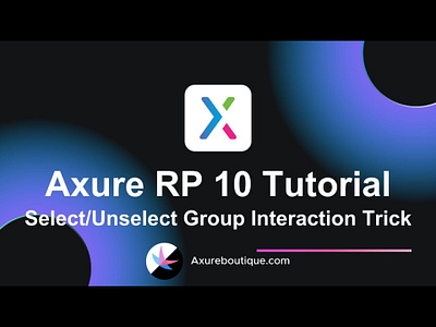 Axure RP 10 Tutorial: Select/Unselect Group Interaction Trick axure 10 axure trainiing axure tutorial learn axure new features