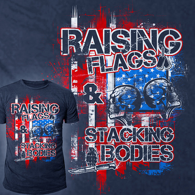 Raising Flags And Stacking Bodies T Shirt Design design illustration