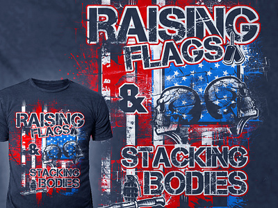 Raising Flags And Stacking Bodies T Shirt Design design illustration