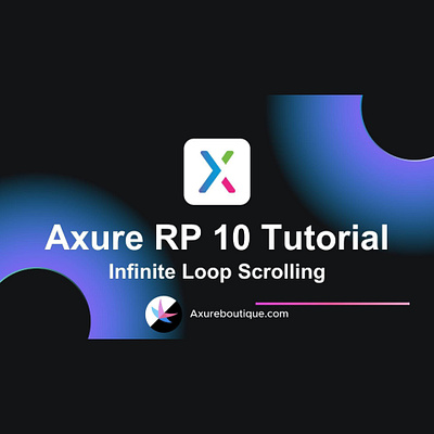 Axure RP 10 Tutorial: Infinite Loop Scrolling 2024 axure training axure tutorial learn axure new features prototyping