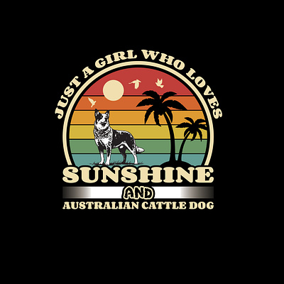 Just A girl Who loves Sunshine and Australian Cattle Dog dog pdf file