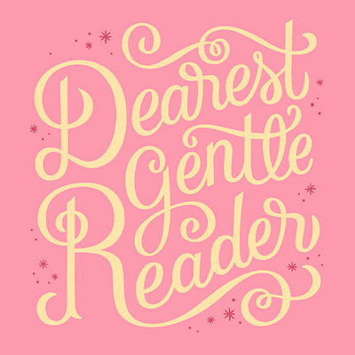 Dearest Gentle Reader bridgerton classic elaborate elegant feminine lettering period quote romantic typography whistledown