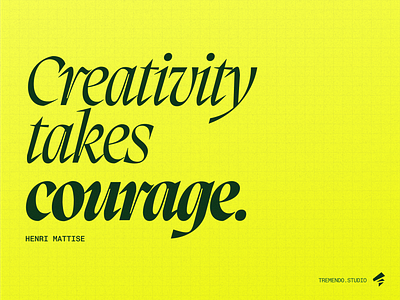 Creativity takes courage. Henri Mattisse branding design illustration