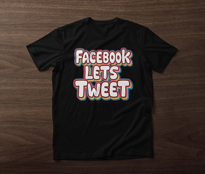 Facebook lets tweet typography t-shirt design branding custom t shirt design illustration retro t shirt t shirt design typography typography t shirt design