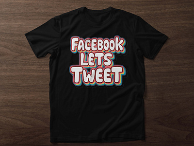 Facebook lets tweet typography t-shirt design branding custom t shirt design illustration retro t shirt t shirt design typography typography t shirt design