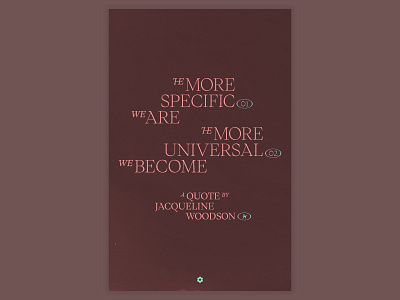 The more specific we, the more universal we become graphic design poster quote texture typography