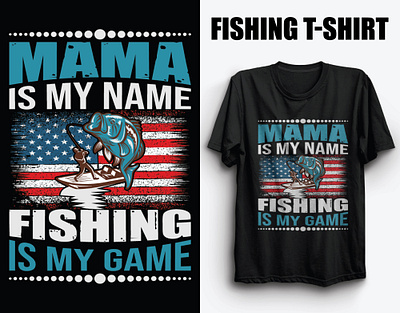 -Mama Is My Name Fishing Is My Game- 3d animation branding custom design fishing fishing t shirt design fishing vector graphic design graphic tshirt design illustration motion graphics retro shirt shirt t shirt typography ui vintage tshirt