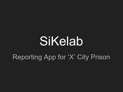 SiKelab - Public Prison Reporting Application design thinking mobile apps product management product manager ui