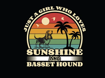 Just A girl Who loves Sunshine and Basset Hound dog face