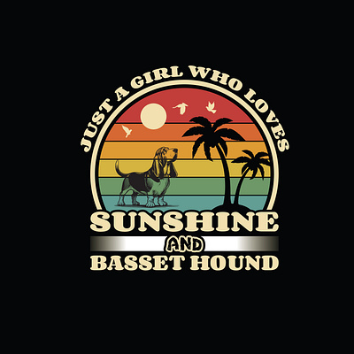 Just A girl Who loves Sunshine and Basset Hound dog face