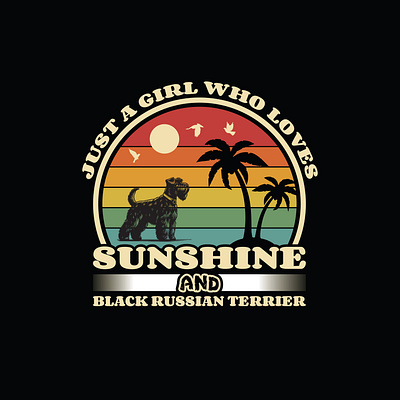 Just A girl Who loves Sunshine and Black Russian Terrier protective nature