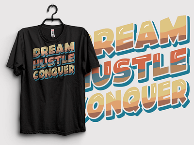 MOTIVATIONAL TYPOGRAPHY T SHIRT DESIGN conquer custom dream hustle inspirational merchandise minimalist motivational t shirt design tshirts typography typography design