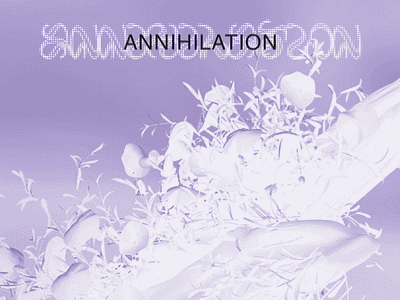 ANNIHILATION 3d animation motion graphics