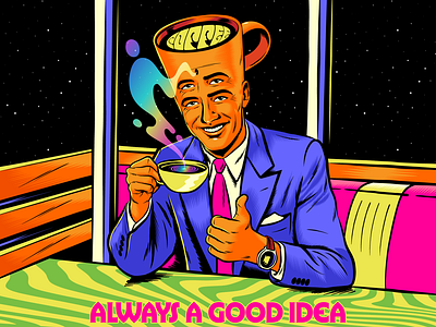 Always a good idea! coffee design illustration psychedelic retro surrealism typography vector vintage