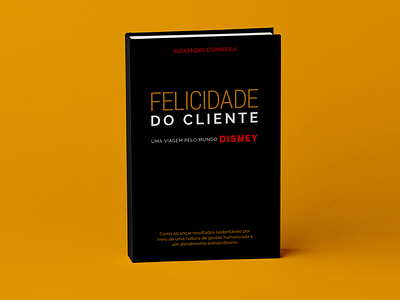 Felicidade do Cliente | Book cover book branding cover disney editorial graphic design stationary stationery visual identity