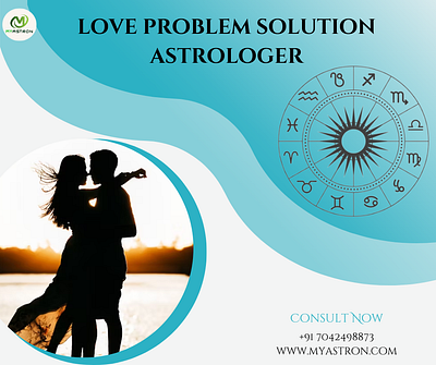 Resolve Love Issues Effectively with Love Problem Solution myastron