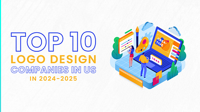 10 Top Logo Design Companies in US 2024-2025 3d animation branding graphic design logo logo design logo design companies logo design company motion graphics ui