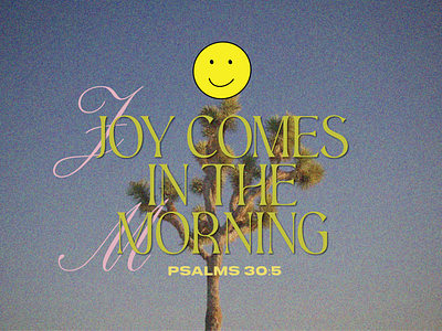 PCM Design Challenge | Joy Comes In The Morning art artwork church design design challenge graphic design pcmchallenge prochurchmedia social media typography