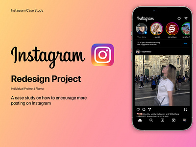 Encouraging More Posts On Instagram - A Case Study case study design instagram redesign ui ux
