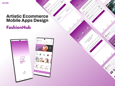 Mobile Apps Ecommerce FashionHub aplication apps appsmobile design ecommerce fashion mobile mobilefashion ui uidesign ux